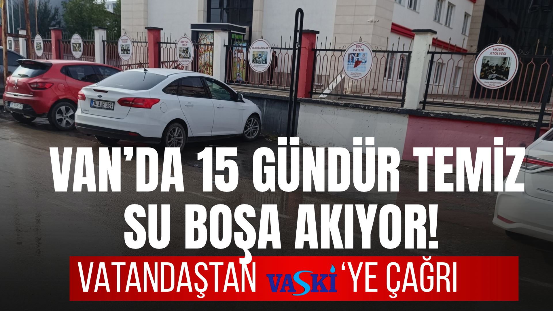 Van’da Tepki Çeken Görüntü! Temiz Su 15 Gündür Boşa Akıyor!