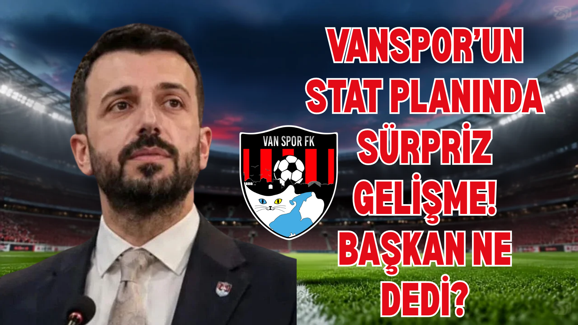 Vanspor Taraftarına Müjde Başkan İlk Kez Konuştu